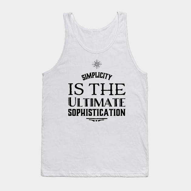 Simplicity is the ultimate sophistication Tank Top by WordFandom